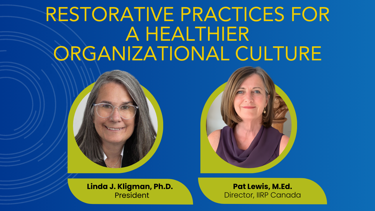 Restorative Practices for a Healthier Organizational Culture